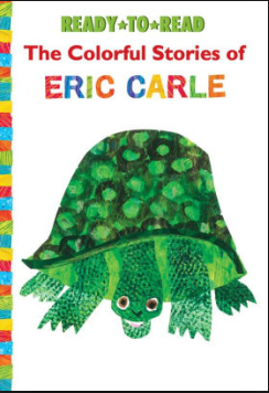 Ready To Read - The Colorful Stories of Eric Carle