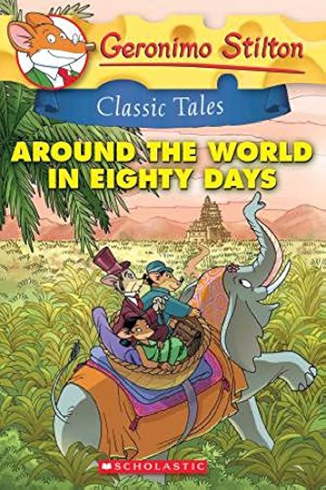 Geronimo Stilton (Classic Tales) - "Around the World in Eighty Days"