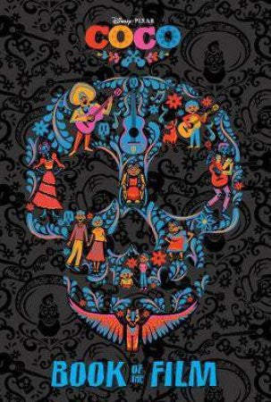 Disney Coco: The Book of the Film