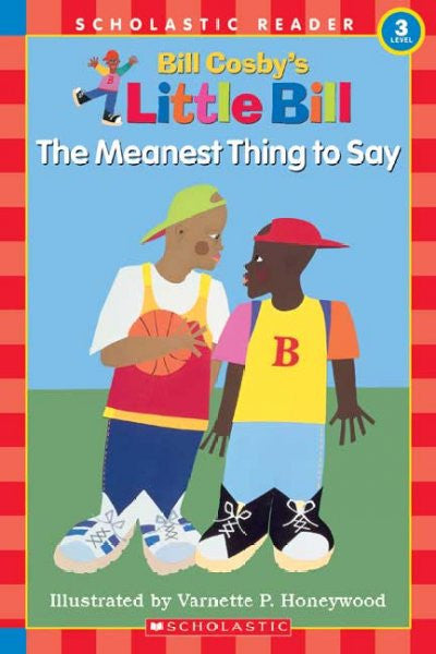 Scholastic Reader - Bill Cosby's Little Bill "The Meanest Thing to Say"-rebooked, children's book, teenager's book, second hand book, english book, 小童書,青少年書,二手書,英文書