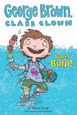 George Brown, Class Clown - "Super Burp!"
