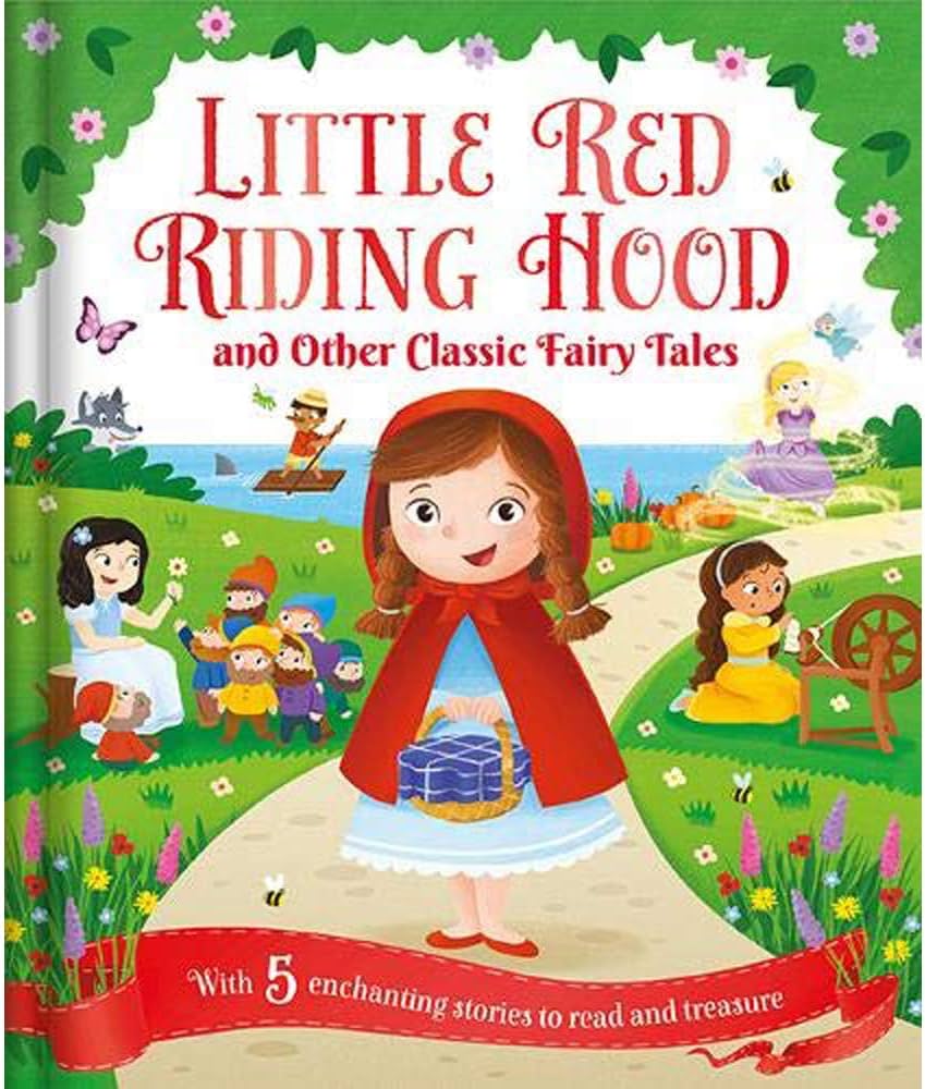 Little Red Riding Hood and Other Classic Fairy Tales