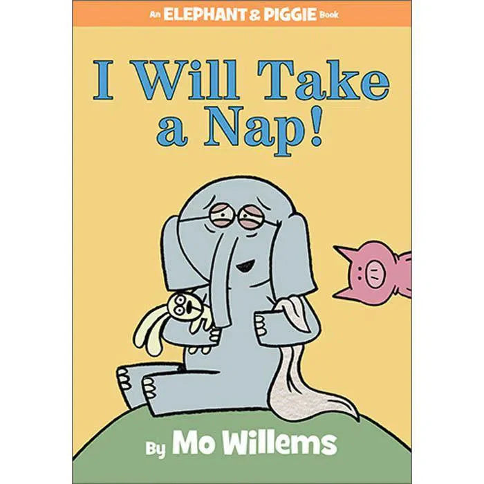 An Elephant & Piggie Book - "I Will Take a Nap!"