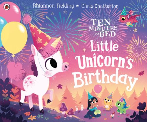 Ten Minutes To Bed - "Little Unicorn's Birthday"