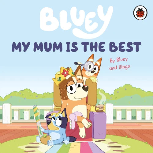 Bluey - "My Mum Is The Best"