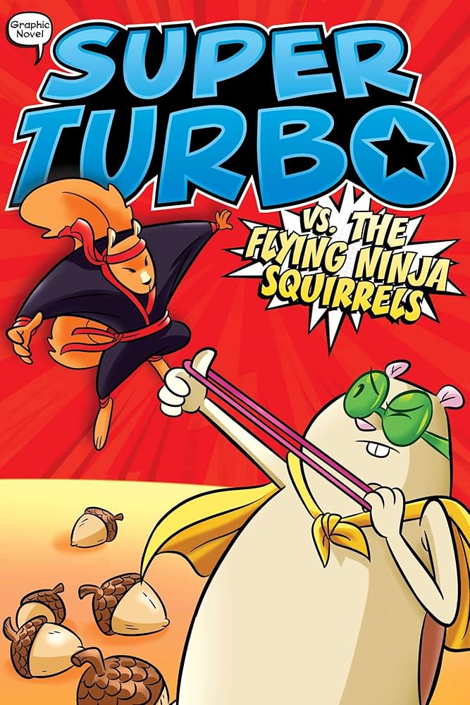 Super Turbo 2 vs. The Flying Ninja Squirrels: The Graphic Novel