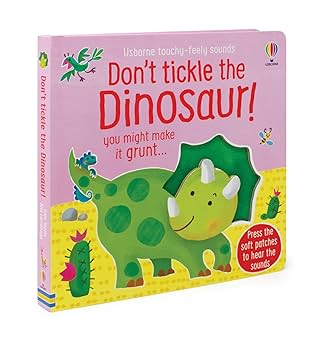 Usborne touchy-feely sounds - "Don't tickle the Dinosaur!"