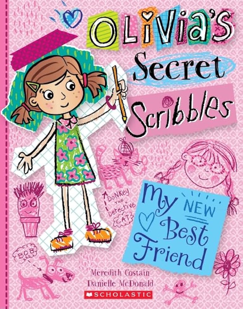 Olivia's Secret Scribbles - "My New Best Friend"