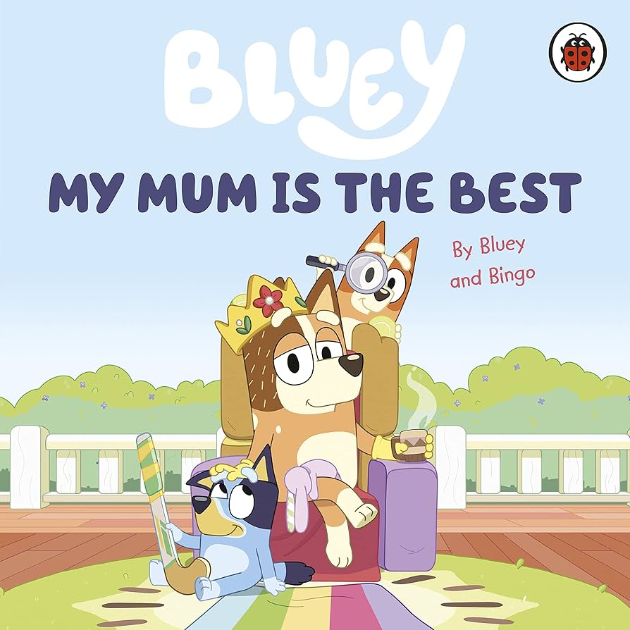 Bluey - "My Mum Is The Best"
