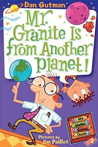 My Weird School Daze - "Mr. Granite is from Another Planet!"