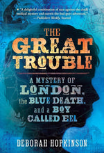 The Great Trouble - "A Mystery of London, the Blue Death, and a Boy Called Eel"-rebooked, children's book, teenager's book, second hand book, english book, 小童書，青少年書，二手書，英文書