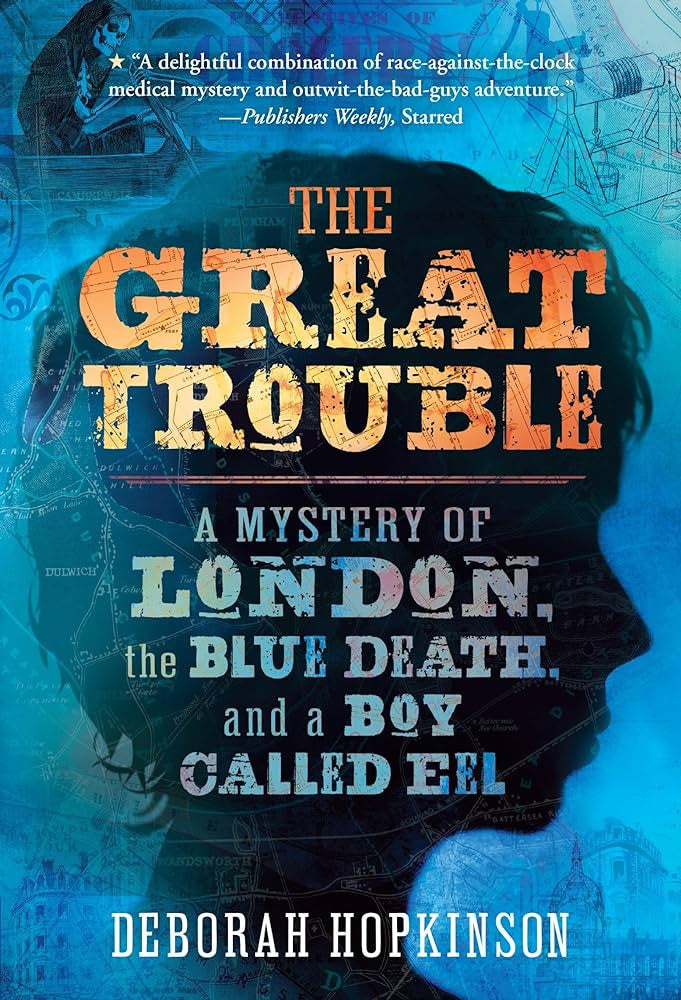 The Great Trouble - "A Mystery of London, the Blue Death, and a Boy Called Eel"-rebooked, children's book, teenager's book, second hand book, english book, 小童書，青少年書，二手書，英文書