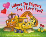 Where Do Diggers Say I Love You?-rebooked, children's book, teenager's book, second hand book, english book, 小童書，青少年書，二手書，英文書