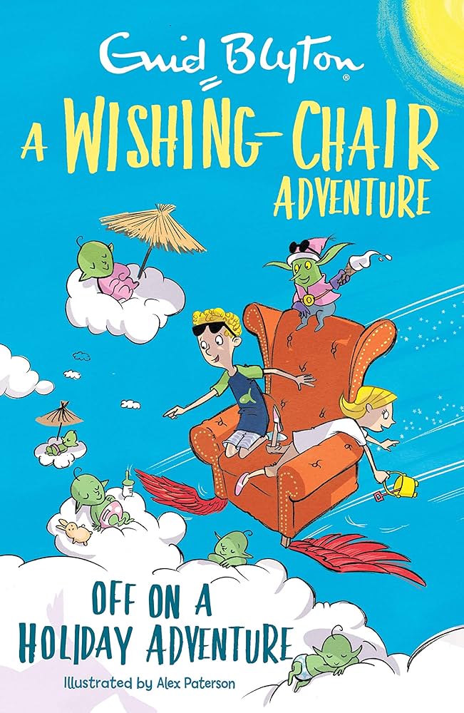 A Wishing-Chair Adventure - "Off On A Holiday Adventure"