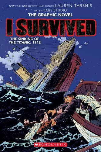 The Graphic Novel I Survived - "The Sinking Of The Titanic, 1912"
