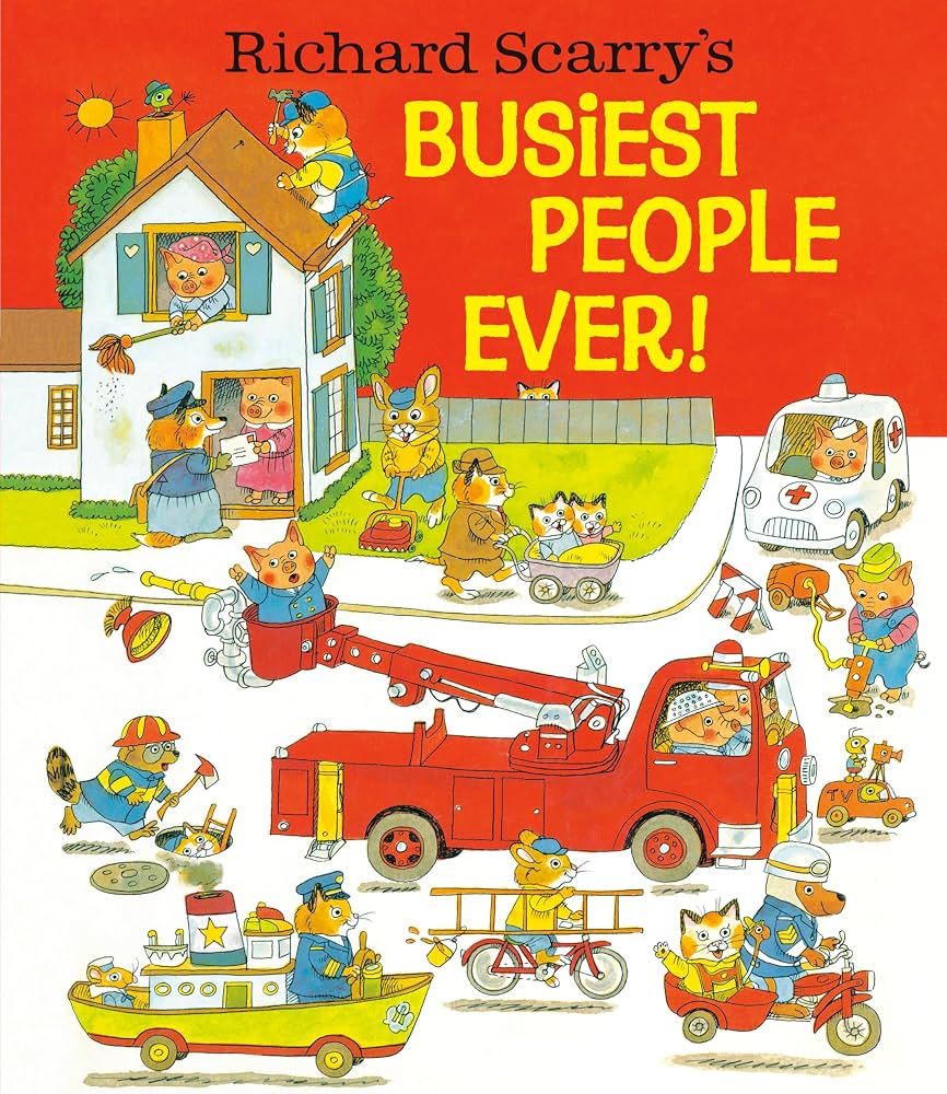 Richard Scarry's - "Busiest People Ever"