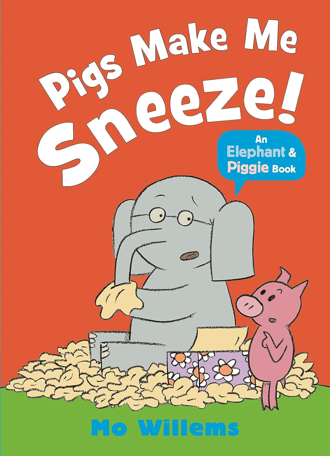 An Elephant & Piggie Book - "Pigs Make Me Sneeze!"